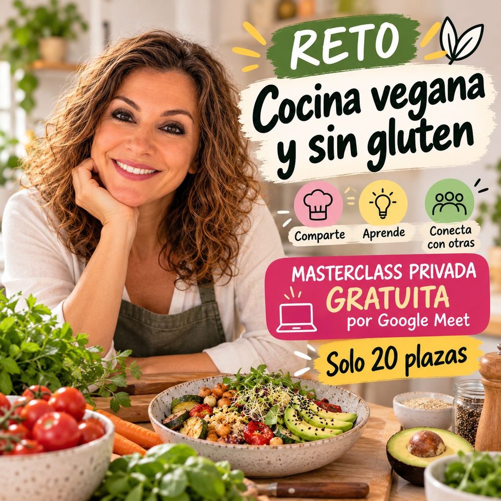 Reto de alimentación saludable: masterclasss gratuita en grupo de Facebook de Cocina vegana y sin glute Reto de alimentación saludable: masterclasss gratuita en grupo de Facebook de Cocina vegana y sin gluten